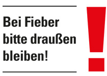 Schild mit Aufschrift "Bei Fieber bitte draußen bleiben"