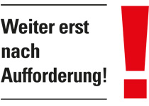 Schild mit Aufschrift "Weiter erst nach Aufforderung"